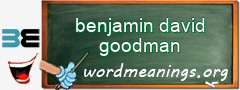 WordMeaning blackboard for benjamin david goodman